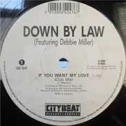 Down By Law - If You Want My Love