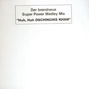 Dschinghis Khan - Huh, Hah Dschinghis Khan (Super Power Medley Mix)