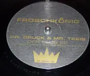 Dr. Druck & Mr. Treib - Der Club EP (He Didn't Dance But The Beat Goes On)