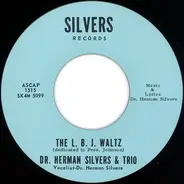 Dr. Herman Silvers & Trio - The L. B. J. Waltz