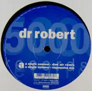 Dr. Robert - A Single Summer