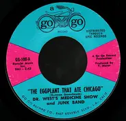 Dr. West's Medicine Show And Junk Band - The Eggplant That Ate Chicago