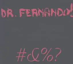 Dr. Fernando! - #&%?