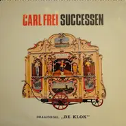 Draaiorgel De Klok - Carl Frei Successen