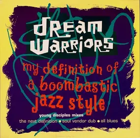 Dream Warriors - My Definition Of A Boombastic Jazz Style (Young Disciples Mixes)