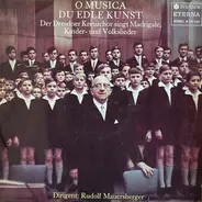 Dresdner Kreuzchor / Rudolf Mauersberger - O Musica Du Edle Kunst