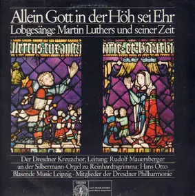 Dresdner Kreuzchor - Allein Gott In Der Höh Sei Ehr - Lobgesänge Martin Luthers Und Seiner Zeit (Mauersberger)