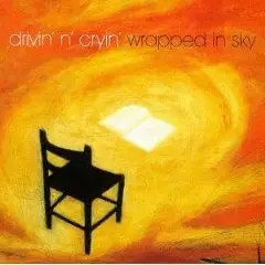Drivin 'n' Cryin - Wrapped in Sky