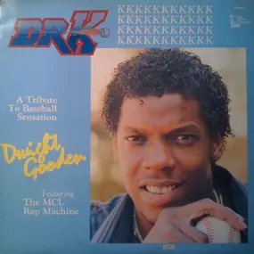 Dwight Gooden Featuring The MCL Rap Machine - Dr.K