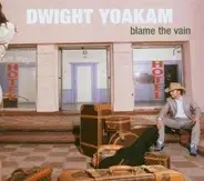 Dwight Yoakam - Blame the Vain