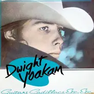 Dwight Yoakam - Guitars, Cadillacs