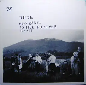 Dune - Who Wants To Live Forever  (Remixes)