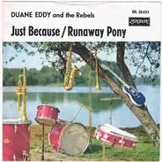 Duane Eddy & His 'Twangy' Guitar And The Rebels - Just Because / Runaway Pony