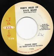 Duane Eddy & His 'Twangy' Guitar And The Rebels - Forty Miles Of Bad Road