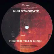 Dub Syndicate - Higher Than High