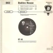 Dublex House - Why Don't You Love Me