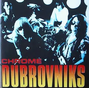 Dubrovniks - Chrome