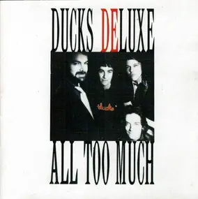 Ducks Deluxe - All Too Much