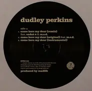 Dudley Perkins - Come Here My Dear / All For You