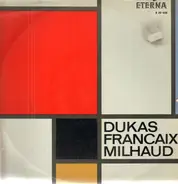 Dukas/Milhaud/Francaix - Dukas/Milhaud/Francaix