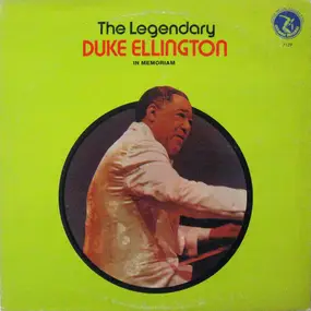 Duke Ellington - The Legendary Duke Ellington In Memoriam