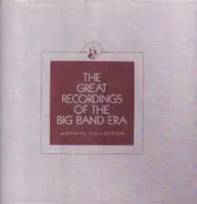 Duke Ellington And His Orchestra , Frankie Carle And His Orchestra , Bob Chester And His Orchestra - The Greatest Recordings Of The Big Band Era