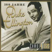 Duke Ellington And His Orchestra - 100 Jahre Duke Ellington