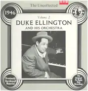 DUKE ELLINGTON AND HIS ORCHESTRA - THE UNCOLLECTED Volume 2