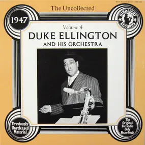 Duke Ellington - The Uncollected Duke Ellington And His Orchestra Volume 4 - 1947