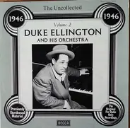 Duke Ellington And His Orchestra - The Uncollected Duke Ellington And His Orchestra Volume 2 - 1946