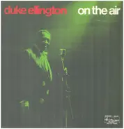 Duke Ellington And His Orchestra - Ellington On The Air