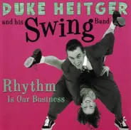 Duke Heitger And His Swing Band - Rhythm Is Our Business