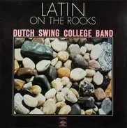 Dutch Swing College Band - Latin On The Rocks