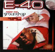 E-40 - From The Ground Up