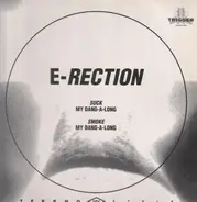 E-Rection - Suck My Dang-A-Long
