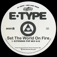 E-Type - Set The World On Fire (95 Remixes) (The DJ-Promo Double Pack)
