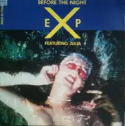 E.X.P. Featuring Julia - Before The Night