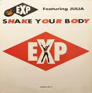 E.X.P. Featuring Julia - Shake Your Body