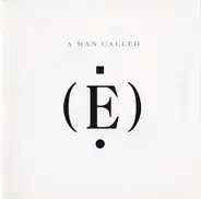 E - A Man Called (E)