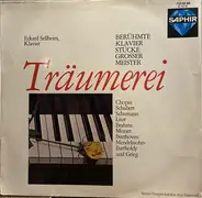 Chopin / Schubert / Schumann / Eckart Sellheim a.o. - Träumerei. Berühmte Klavierstücke Großer Meister