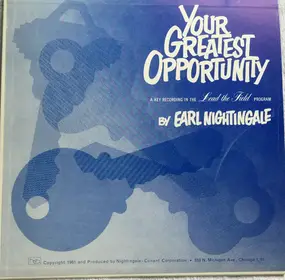 Earl Nightingale - Your Greatest Opportunity