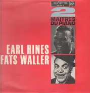 Earl Hines , Fats Waller - 2 Maites du Piano