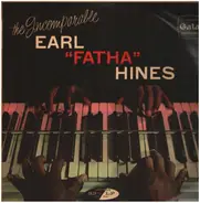 Earl Hines - The Incomparable Earl 'Fatha' Hines