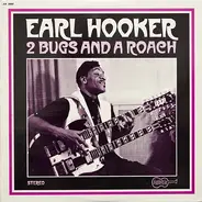 Earl Hooker - 2 bugs and a roach