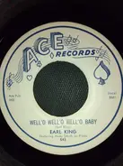 Earl King - Well'o Well'o Well'o Baby / I'll Never Get Tired