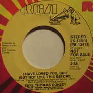Earl Thomas Conley - I Have Loved You Girl (But Not Like This Before)