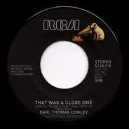 Earl Thomas Conley - That Was A Close One / Right From The Start