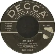 Earl Grant - Last Night (I Went Out Of My Mind) / Imitation Of Life