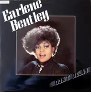 Earlene Bentley - Don't Delay