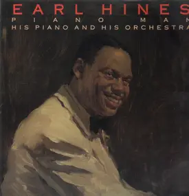 Earl Hines - Piano Man. His Piano And His Orchestra.